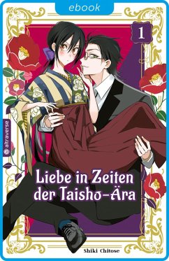 Liebe in Zeiten der Taisho-Ära 01 (eBook, ePUB) - Chitose, Shiki