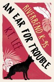 An Ear for Trouble (Riverbend K-9s, #2) (eBook, ePUB)