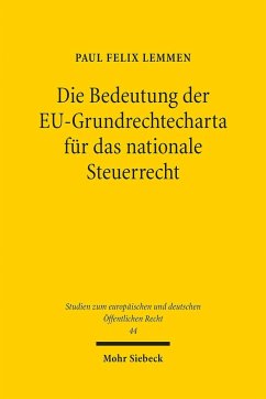 Die Bedeutung der EU-Grundrechtecharta für das nationale Steuerrecht - Lemmen, Paul Felix