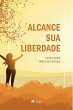 Alcance sua liberdade (eBook, ePUB) - Bild 1