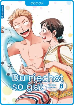 Du riechst so gut Bd.8 (eBook, ePUB) - Yamada, Kintetsu