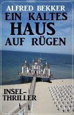 Ein kaltes Haus auf Rügen: Insel-Thriller (eBook, ePUB)