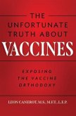 The Unfortunate Truth About Vaccines (eBook, ePUB)