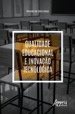Qualidade Educacional e Inovação Tecnológica (eBook, ePUB)