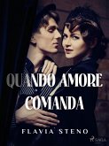 Quando amore comanda (eBook, ePUB) Quando amore comanda (eBook, ePUB)