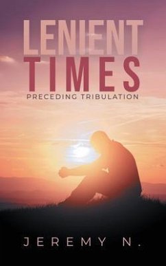 Lenient Times preceding Tribulation (eBook, ePUB) - N., Jeremy