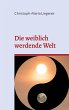 Die weiblich werdende Welt - Bild 1