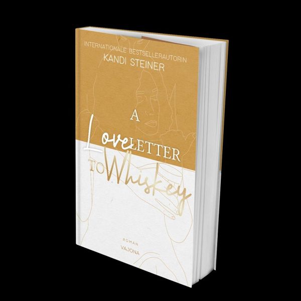 a love letter to whiskey by kandi steiner