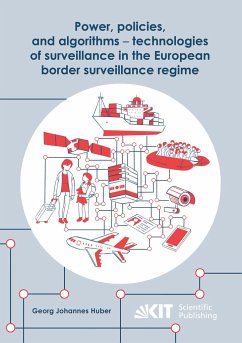 Power, policies, and algorithms - technologies of surveillance in the European border surveillance regime