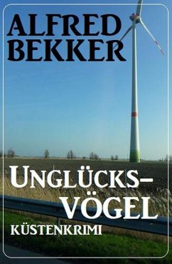 Unglücksvögel: Küstenkrimi (eBook, ePUB) - Bekker, Alfred