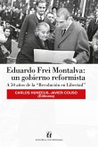 Eduardo Frei Montalva: un gobierno reformista (eBook, ePUB)
