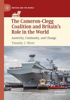 The Cameron-Clegg Coalition and Britain¿s Role in the World - Oliver, Timothy J.