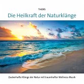 Die Heilkraft der Naturklänge