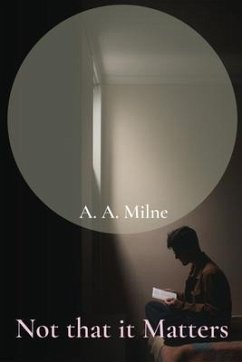 Not that it Matters (eBook, ePUB) - Milne, A. A.