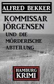 Kommissar Jörgensen und die mörderische Abteilung: Kommissar Jörgensen Hamburg Krimi (eBook, ePUB)