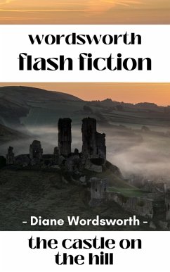 The Castle on the HIll (Flash Fiction, #6) (eBook, ePUB) - Wordsworth, Diane