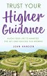 Trust Your Higher Guidance: Align Your... - Bild 1