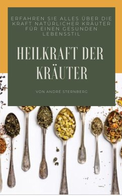 Heilkraft der Kräuter (eBook, ePUB) - Sternberg, André