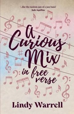 A Curious Mix in Free Verse (eBook, ePUB) - Warrell, Lindy