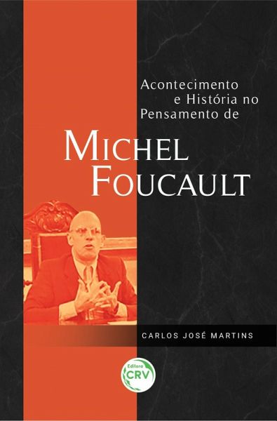 ACONTECIMENTO E HISTÓRIA NO PENSAMENTO DE MICHEL FOUCAULT (eBook, ePUB) ACONTECIMENTO E HISTÓRIA NO PENSAMENTO DE MICHEL FOUCAULT (eBook, ePUB)