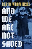 And We Are Not Saved (eBook, ePUB) And We Are Not Saved (eBook, ePUB)