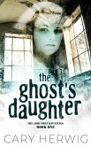 The Ghost's Daughter (Army Brat Hauntings, #1) (eBook, ePUB)