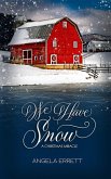 We Have Snow: A Christmas Miracle (eBook, ePUB) We Have Snow: A Christmas Miracle (eBook, ePUB)