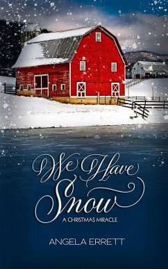 Cover We Have Snow: A Christmas Miracle (eBook, ePUB)