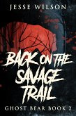 Back On The Savage Trail (eBook, ePUB)