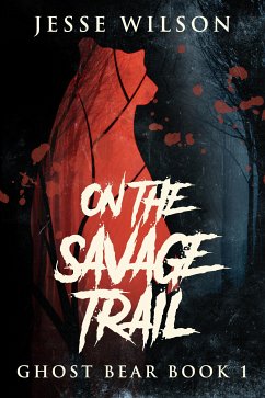 On The Savage Trail (eBook, ePUB) - Wilson, Jesse