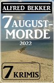 7 Augustmorde 2022: 7 Krimis (eBook, ePUB)