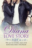 Diana Love Story (PT. 4). We go to work, and our bond becomes stronger. (eBook, ePUB)