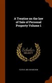 A Treatise on the law of Sale of Personal Property Volume 1