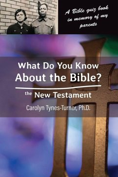 Cover What Do You Know About the Bible? The New Testament