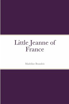 Little Jeanne of France - Brandeis, Madeline