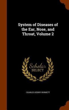 System of Diseases of the Ear, Nose, and Throat, Volume 2 - Burnett, Charles Henry