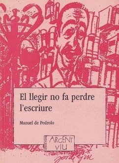 El llegir no fa perdre l'escriure : escrits sobre literatura, 1951-1974 - Pedrolo, Manuel De