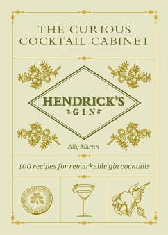 Hendrick's Gin's The Curious Cocktail Cabinet - Martin, Ally; Hendrick's Gin