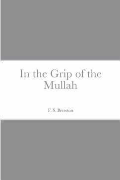 In the Grip of the Mullah - Brereton, F. S.