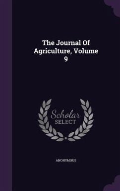 The Journal Of Agriculture, Volume 9 - Anonymous The Journal Of Agriculture, Volume 9 - Anonymous