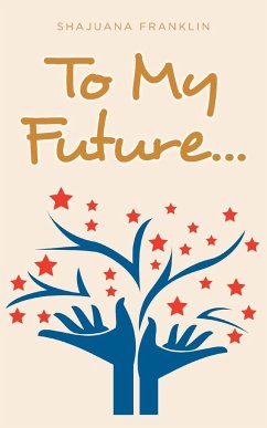 To My Future...