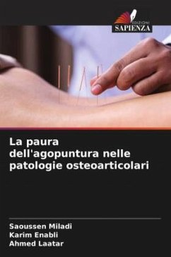 La paura dell'agopuntura nelle patologie osteoarticolari - Miladi, Saoussen;Enabli, Karim;Laatar, Ahmed