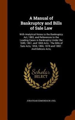 A Manual of Bankruptcy and Bills of Sale Law - Joel, Jonathan Edmondson