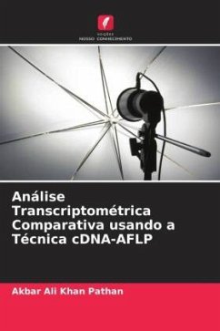 Análise Transcriptométrica Comparativa usando a Técnica cDNA-AFLP - Pathan, Akbar Ali Khan