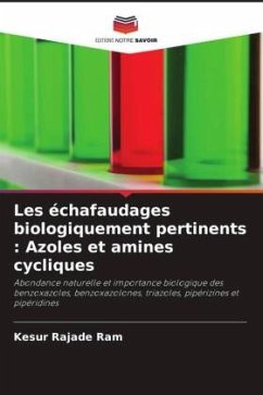 Cover Les échafaudages biologiquement pertinents : Azoles et amines cycliques