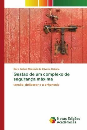 Gestão de um complexo de segurança máxima