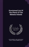 Provisional List Of The Plants Of The Bahama Islands