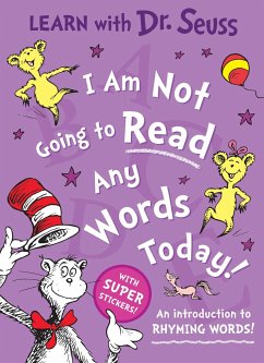 I Am Not Going to Read Any Words Today - Seuss, Dr.