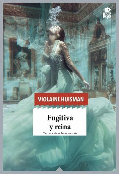 Fugitiva y reina - Huisman, Violaine