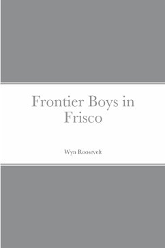 Frontier Boys in Frisco - Roosevelt, Wyn